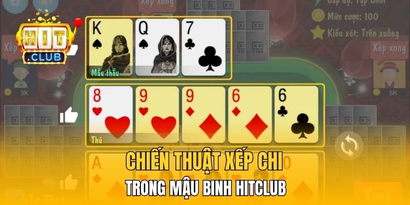 Chiến thuật xếp chi trong Mậu Binh HitClub
