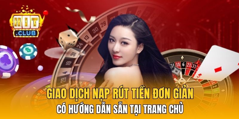 Giao dịch nạp rút tiền đơn giản có hướng dẫn sẵn tại trang chủ 