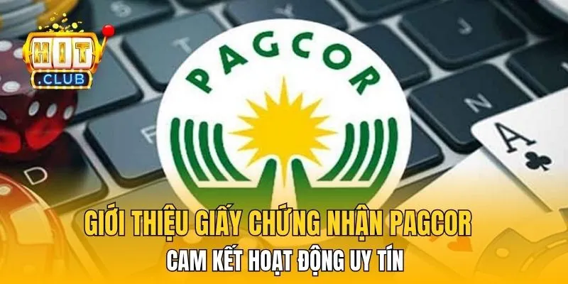 Giới thiệu giấy chứng nhận PAGCOR cam kết hoạt động uy tín 