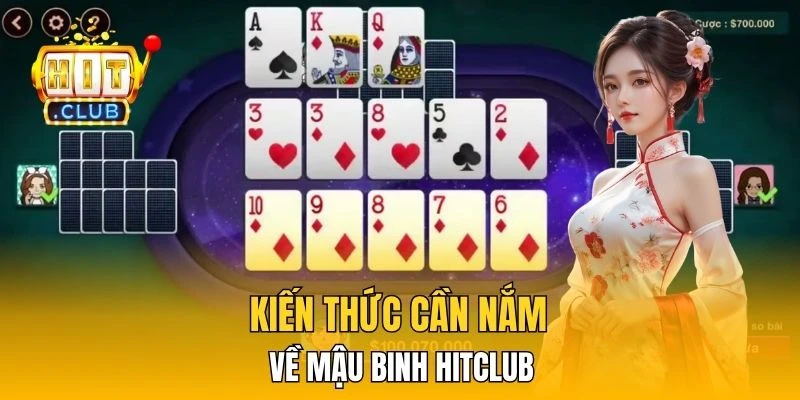 Kiến thức cần nắm về Mậu Binh HitClub