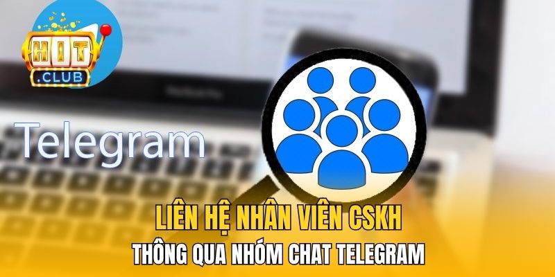 Liên hệ nhân viên CSKH thông qua nhóm chat telegram 