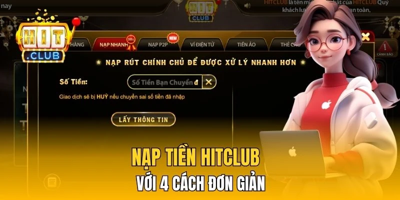 Nạp Tiền HitClub Nhanh Trong Tích Tắc Với 4 Cách Đơn Giản