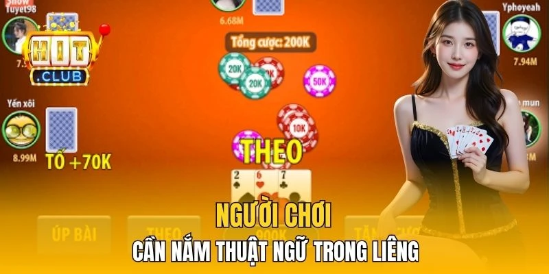 Người chơi cần nắm thuật ngữ cơ bản trong Liêng