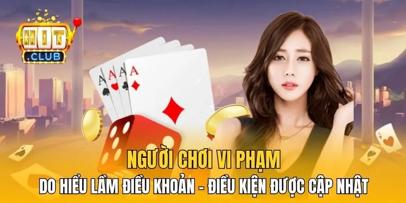 Người chơi vi phạm do hiểu lầm điều khoản - điều kiện được cập nhật 