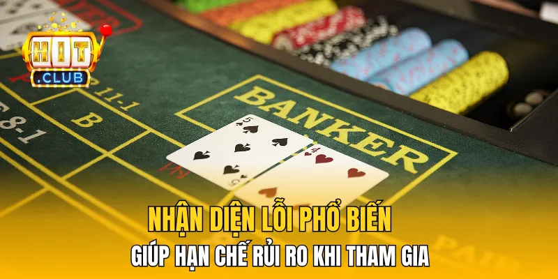 Nhận diện lỗi phổ biến giúp hạn chế rủi ro khi tham gia