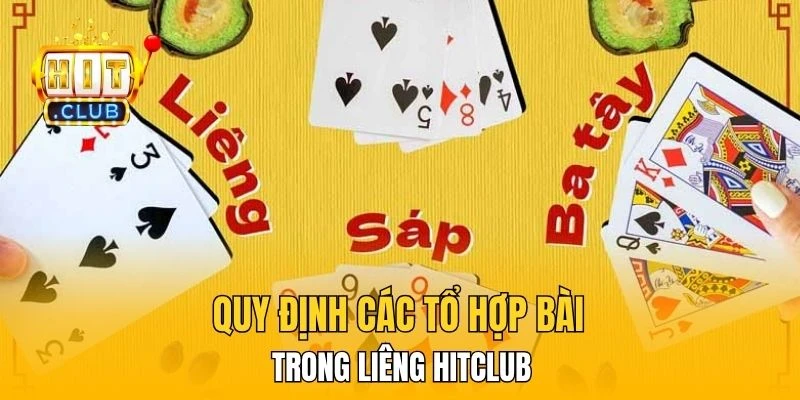Quy định các tổ hợp bài trong Liêng HitClub