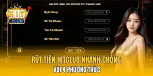 Rút Tiền HitClub Nhanh Chóng Với 4 Phương Thức Đơn Giản