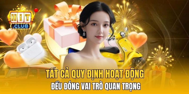 Tất cả quy định hoạt động đều đóng vai trò quan trọng 