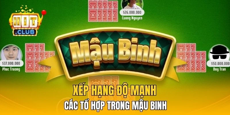 Xếp hạng độ mạnh các tổ hợp trong Mậu Binh